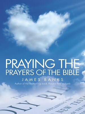 cover image of Praying the Prayers of the Bible